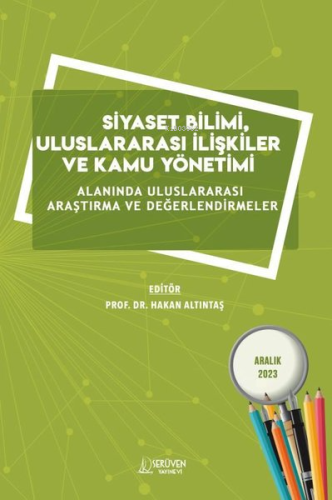 Siyaset Bilimi Uluslararası İlişkiler ve Kamu Yönetimi ;Alanında Ulusl