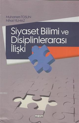 Siyaset Bilimi ve Disiplinlerarası İlişki | Nihat Yılmaz | Değişim Yay