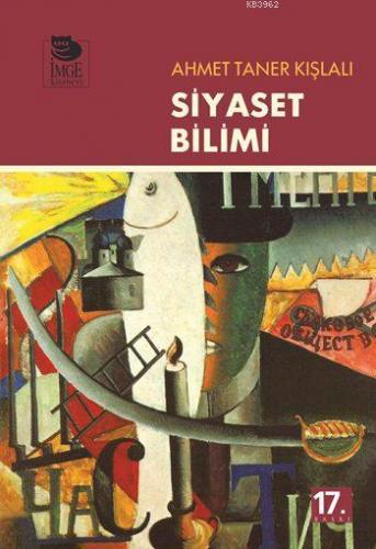 Siyaset Bilimi | Ahmet Taner Kışlalı | İmge Kitabevi Yayınları