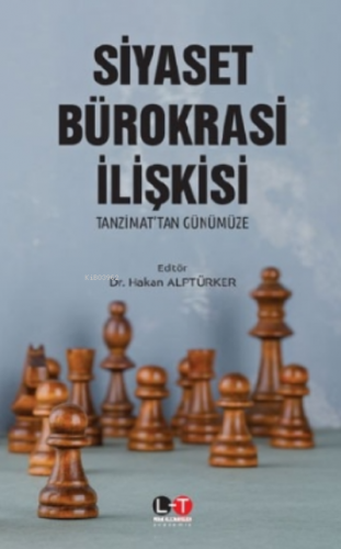 Siyaset Bürokrasi İlişkisi;Tanzimat’tan Günümüze | Hakan Alptürker | L