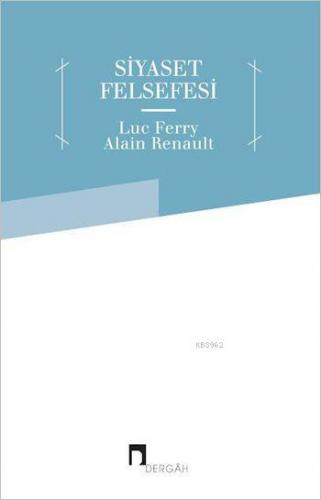 Siyaset Felsefesi | Luc Ferry | Dergah Yayınları