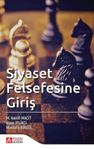 Siyaset Felsefesine Giriş | M. Hanifi Macit | Pegem Akademi Yayıncılık