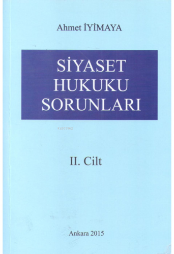 Siyaset Hukuku Sorunları Iı. Cilt | Ahmet Iyimaya | Turhan Kitabevi