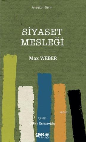 Siyaset Mesleği | Max Weber | Gece Kitaplığı Yayınları