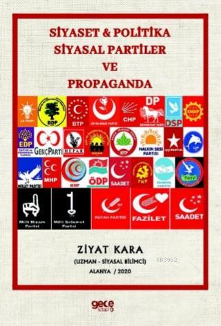 Siyaset & Politika Siyasal Partiler ve Propaganda | Ziyat Kara | Gece 