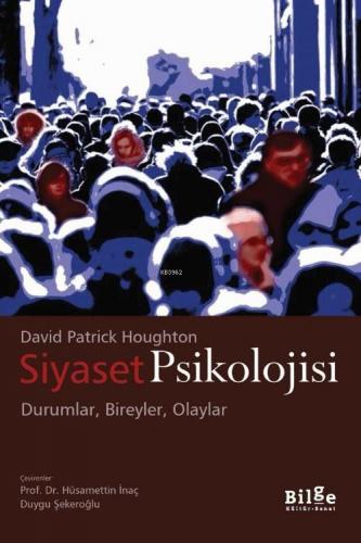 Siyaset Psikoloji; Durumlar,Bireyler,Olaylar | David Patrick Houghton 