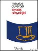 Siyaset Sosyolojisi | Maurice Duverger | Varlık Yayınları