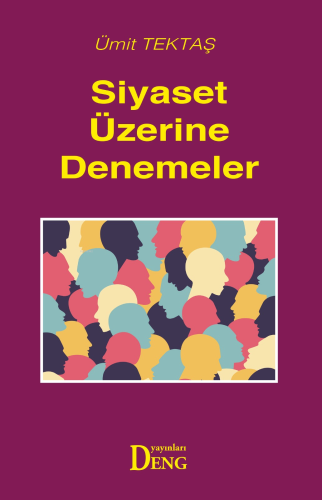 Siyaset Üzerine Denemeler | Ümit Tektaş | Deng Yayınları