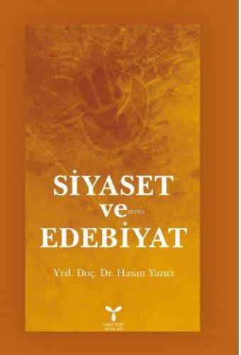 Siyaset ve Edebiyat | Hasan Yazıcı | Umuttepe Yayınları