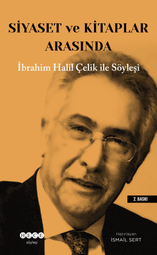 Siyaset ve Kitaplar Arasında ;İbrahim Halil Çelik İle Söyleşi | İsmail