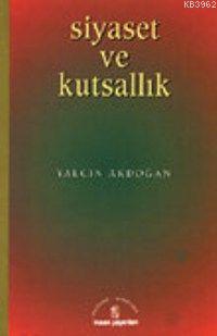 Siyaset ve Kutsallık | Yalçın Akdoğan | İnsan Yayınları