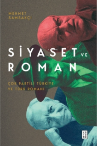 Siyaset ve Roman;Çok Partili Türkiye ve Türk Romanı | Mehmet Samsakçı 