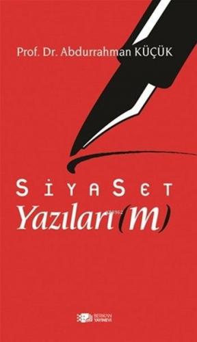 Siyaset Yazıları(m) | Abdurrahman Küçük | Berikan Yayınları