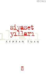 Siyaset Yılları | Kamran İnan | Timaş Yayınları