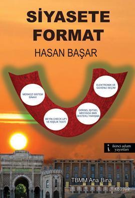 Siyasete Format | Hasan Başar | İkinci Adam Yayınları