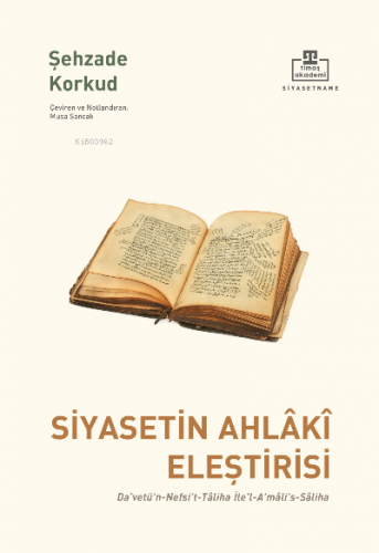 Siyasetin Ahlâkî Eleştirisi | Şehzade Korkut | Timaş Akademi