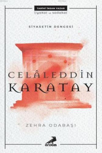 Siyasetin Dengesi : Celaleddin Karatay | Zehra Odabaşı | Erdem Yayınla