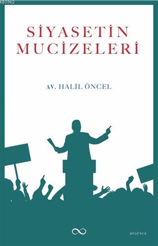 Siyasetin Mucizeleri | Halil Öncel | Bengisu Yayınları