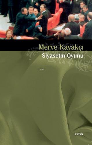 Siyasetin Oyunu | Merve Kavakçı | Beyan Yayınları