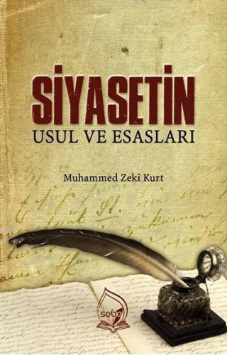 Siyasetin Usul ve Esasları | Muhammed Zeki Kurt | Sebe Yayınları