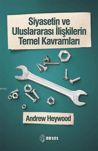 Siyasetin ve Uluslararası İlişkilerin Temel Kavramları | Andrew Heywoo