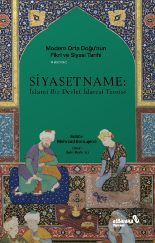 Siyasetname: İslami Bir Devlet İdaresi Teorisi | Mehrzad Boroujerdi | 