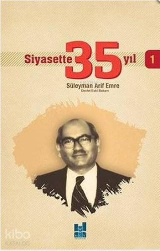 Siyasette 35 Yıl - 1 | Süleyman Arif Emre | MGV Yayınları