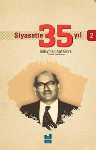 Siyasette 35 Yıl - 2 | Süleyman Arif Emre | MGV Yayınları