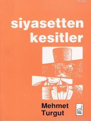 Siyasetten Kesitler | Mehmet Turgut | Boğaziçi Yayınları