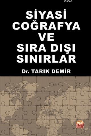 Siyasi Coğrafya ve Sıra Dışı Sınırlar | Tarık Demir | Nobel Bilimsel E