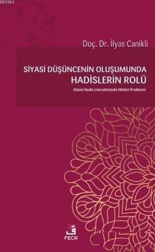 Siyasi Düşüncenin Oluşumunda Hadislerin Rolü | İlyas Canıklı | Fecr Ya