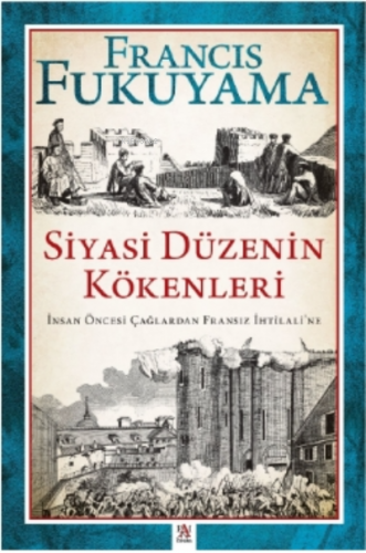 Siyasi Düzenin Kökenleri | Francis Fukuyama | Panama Yayıncılık