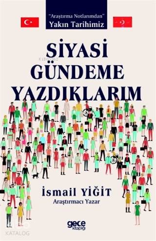 Siyasi Gündeme Yazdıklarım; "Araştırma Notlarımdan" Yakın Tarihimiz | 