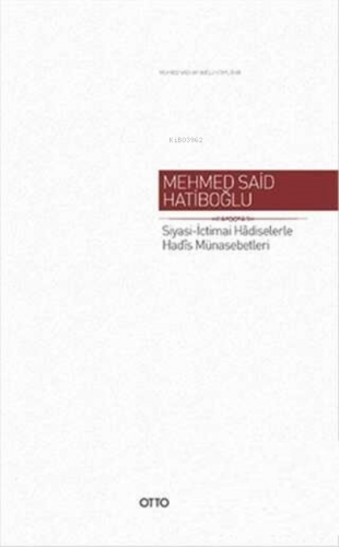 Siyasi-İctimai Hâdiselerle Hadîs Münasebetleri | Mehmed Said Hatiboğlu