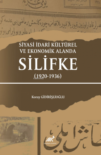 Siyasi İdari Kültürel ve Ekonomik Alanda Silifke (1920-1936) | Koray G