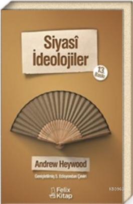 Siyasi İdeolojiler | Andrew Heywood | Felix Kitap