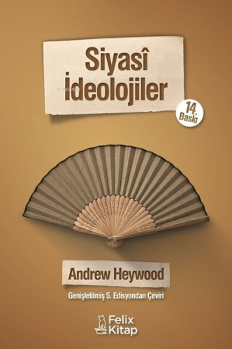 Siyasî İdeolojiler | Andrew Heywood | Felix Kitap