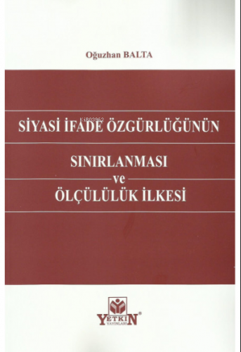 Siyasi İfade Özgürlüğünün Sınırlanması ve Ölçülülük İlkesi | Oğuzhan B