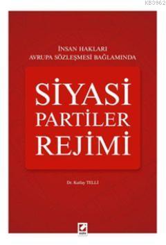 Siyasi Partiler Rejimi | Kutlay Telli | Seçkin Yayıncılık