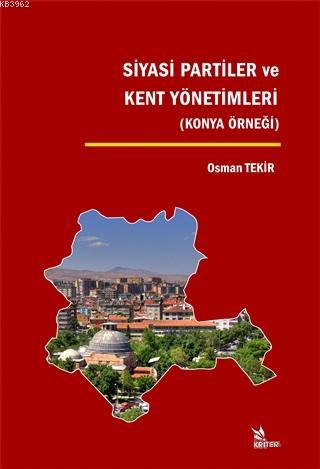 Siyasi Partiler ve Kent Yönetimleri; Konya Örneği | Osman Tekir | Krit