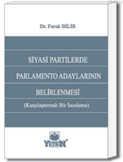 Siyasi Partilerde Parlamento Adaylarının Belirlenmesi | Faruk Bilir | 