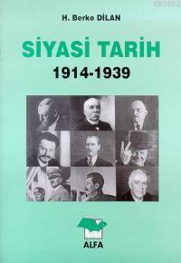 Siyasi Tarih (1914-1939) | Hasan Berke Dilan | Alfa Basım Yayım Dağıtı