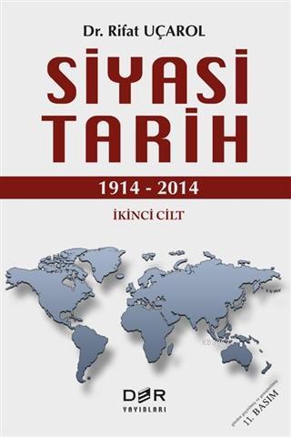 Siyasi Tarih İkinci Cilt (1914 - 2014) | Rifat Uçarol | Der Yayınları