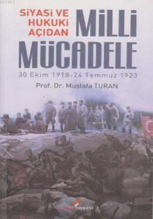 Siyasi ve Hukuki Açıdan Milli Mücadele; 30 Ekim 1918 - 24 Temmuz 1923 