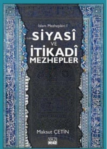 Siyasi ve İtikadi Mezhepler - İslam Mezhepleri 1 | Maksut Çetin | Yazı