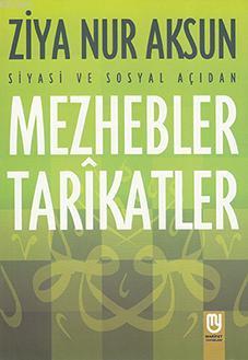 Siyasi ve Sosyal Açıdan Mezhepler Tarîkatler | Ziya Nur Aksun | Marife