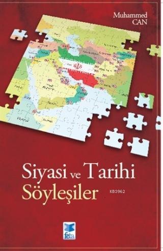 Siyasi ve Tarihi Söyleşiler | Muhammed Can | Feta Yayıncılık