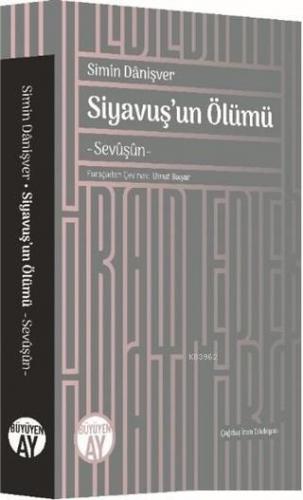 Siyavuş'un Ölümü; Sevüşün | Simin Danişver | Büyüyen Ay Yayınları