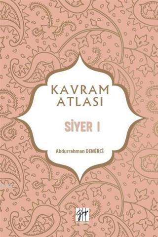 Siyer 1 - Kavram Atlası | Abdurrahman Demirci | Gazi Kitabevi