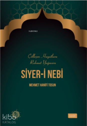 Siyer-i Nebi / Çölleşen Hayatlara Rahmet Yağmuru | Mehmet Hanifi Tosun